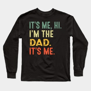 It's Me Hi I'm The Cool Dad It's Me Fathers Day Daddy Men Long Sleeve T-Shirt